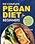 The Complete Pegan Diet for Beginners by Amelia Levin