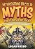 Interesting Facts And Myths For Curious Readers by Lucas Russo