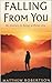 Falling From You: My Journe...