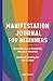 Manifestation Journal for B...