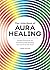 The Little Book of Aura Healing by Laura Styler