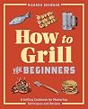 How to Grill for ...