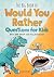 The Big Book of Would You Rather Questions for Kids by Kevin Kurtz