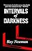 Intervals of Darkness