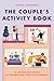 The Couple's Activity Book by Crystal Schwanke