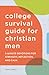 College Survival Guide for Christian Men by Levi Yancy