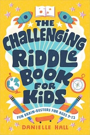 The Challenging Riddle Book for Kids: Fun Brain-Busters for Ages 9–12