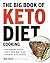 The Big Book of Keto Diet Cooking by Jen Fisch