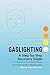 Gaslighting: A Step-by-Step...