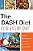 The DASH Diet for Every Day...