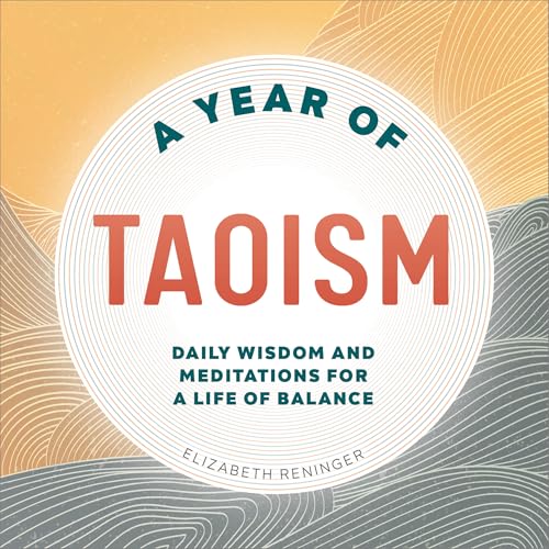 A Year of Taoism: Daily Wisdom and Meditations for a Life of Balance (Kindle Edition)