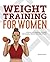 Weight Training for Women: Exercises and Workout Programs for Building Strength with Free Weights