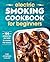 Electric Smoking Cookbook for Beginners by Chef Jonathan Collins