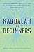 Kabbalah for Beginners: Und...