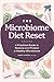 The Microbiome Diet Reset: A Practical Guide to Restore and Protect a Healthy Microbiome