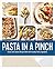 Pasta in a Pinch by Francesca Montillo