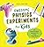 Awesome Physics Experiments for Kids by Erica L. Colón