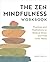 The Zen Mindfulness Workboo...