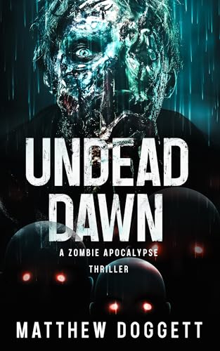Undead Dawn: A Zombie Apocalypse Thriller (Undead Apocalypse Book 1)