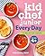 Kid Chef Junior Every Day: ...