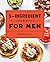 The 5-Ingredient Cookbook for Men