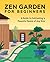 Zen Garden for Beginners: A...