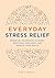 Everyday Stress Relief by Ruth C. White