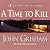 A Time to Kill (Jake Brigance, #1)