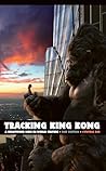 Tracking King Kong by Cynthia Erb