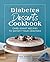 Diabetes Desserts Cookbook by Arielle Warren