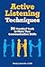 Active Listening Techniques: 30 Practical Tools to Hone Your Communication Skills