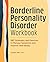 Borderline Personality Disorder Workbook by Suzette Bray