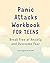 Panic Attacks Workbook for Teens: Break Free of Anxiety and Overcome Fear