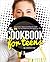 The Cookbook for Teens: The Easy Teen Cookbook with 74 Fun & Delicious Recipes to Try