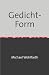Gedicht-Form by Michael Wohlfarth