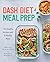 DASH Diet Meal Prep: 100 He...