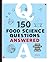 150 Food Science Questions Answered: Cook Smarter, Cook Better