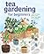 Tea Gardening for Beginners: Learn to Grow, Blend, and Brew Your Own Tea at Home