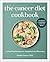 The Cancer Diet Cookbook: C...