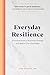 Everyday Resilience: A Prac...