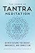 The Power of Tantra Meditation by Artemis Emily Doyle