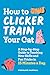 How to Clicker Train Your Cat by Stephanie Mantilla