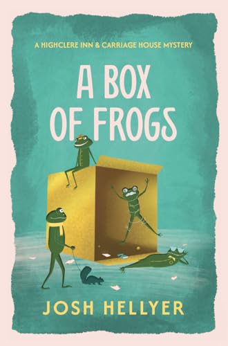 A Box of Frogs (Highclere Inn & Carriage House Mysteries, #1)