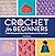 Crochet for Beginners by Arica Presinal