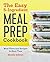 The Easy 5-Ingredient Meal Prep Cookbook: Meal Plans and Recipes to Save Time