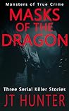 Masks of the Dragon by J.T.   Hunter