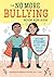 The No More Bullying Book f...