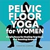 Pelvic Floor Yoga...