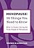 Menopause: 50 Things You Ne...