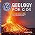Geology for Kids: A Junior ...